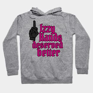 Izzy Hands Deserved Better Hoodie